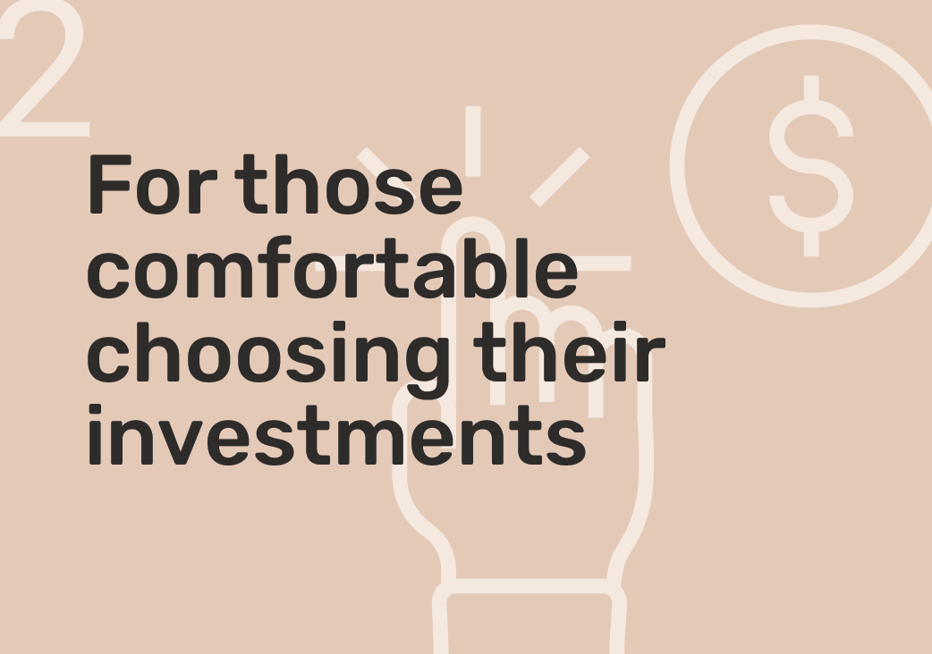 For those comfortable choosing their investments